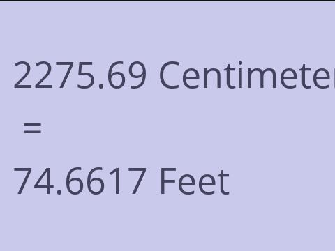 2275.69 CM TO FEET
