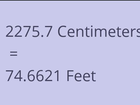 2275.7 CM TO FEET