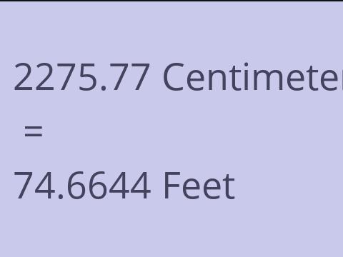 2275.77 CM TO FEET