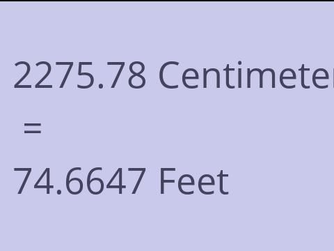 2275.78 CM TO FEET