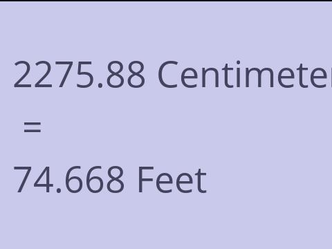 2275.88 CM TO FEET