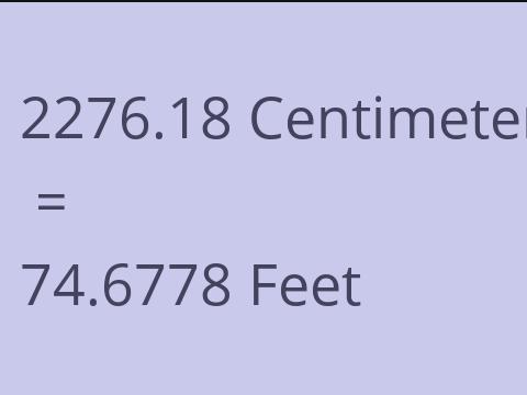 2276.18 CM TO FEET