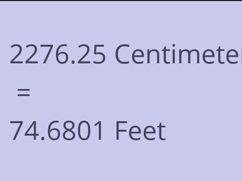 2276.25 CM TO FEET