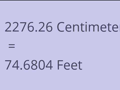 2276.26 CM TO FEET