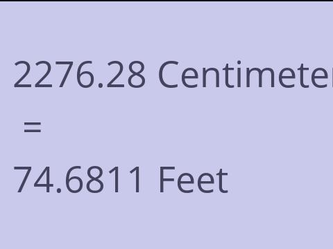 2276.28 CM TO FEET