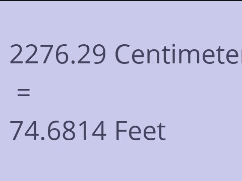2276.29 CM TO FEET
