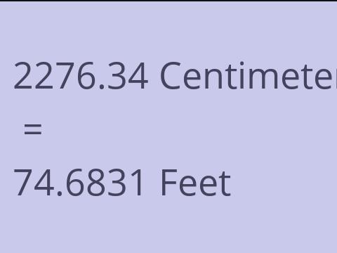 2276.34 CM TO FEET