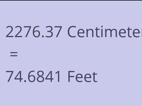 2276.37 CM TO FEET