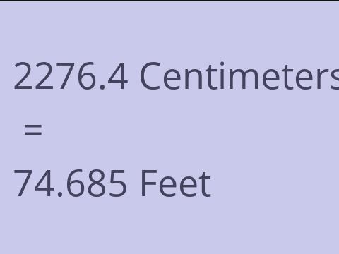 2276.4 CM TO FEET