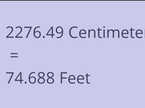 2276.49 CM TO FEET