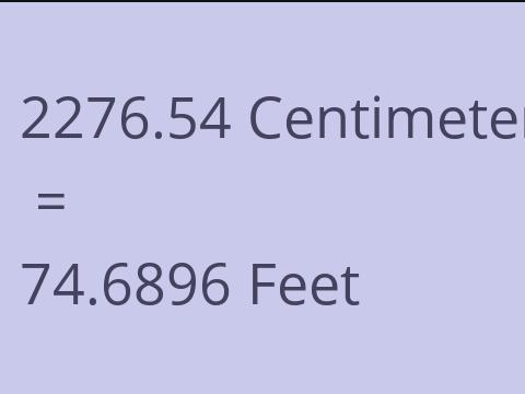 2276.54 CM TO FEET