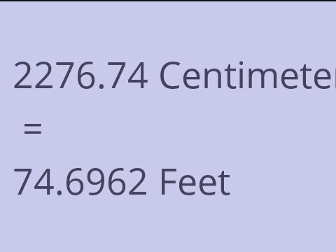 2276.74 CM TO FEET