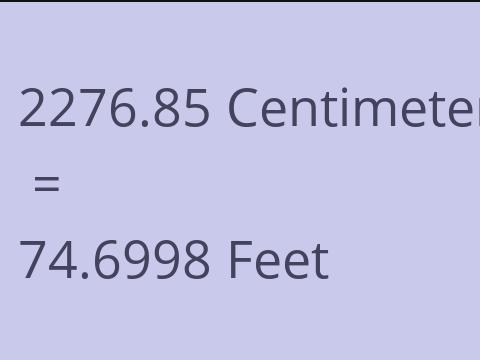 2276.85 CM TO FEET