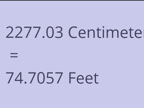 2277.03 CM TO FEET