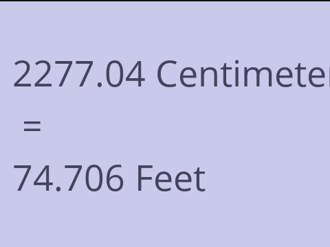 2277.04 CM TO FEET