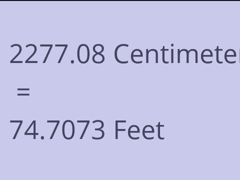 2277.08 CM TO FEET