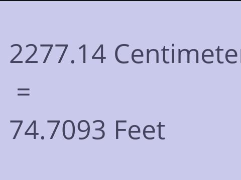 2277.14 CM TO FEET