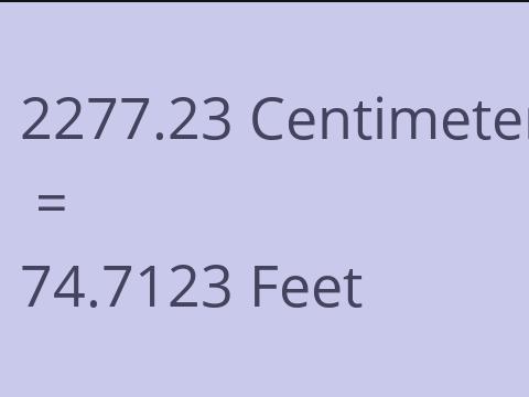 2277.23 CM TO FEET
