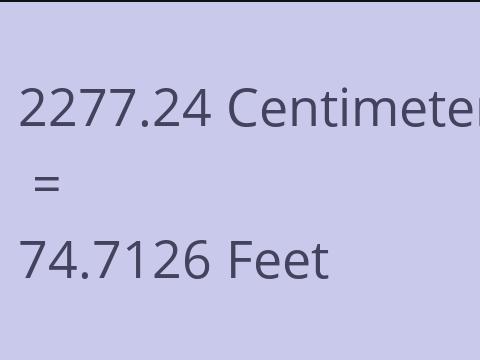 2277.24 CM TO FEET