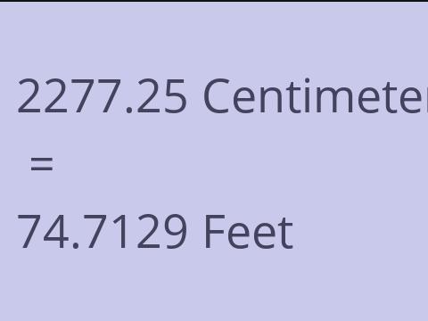 2277.25 CM TO FEET