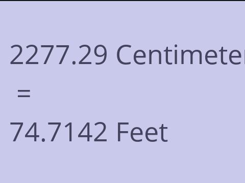 2277.29 CM TO FEET