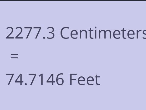2277.3 CM TO FEET