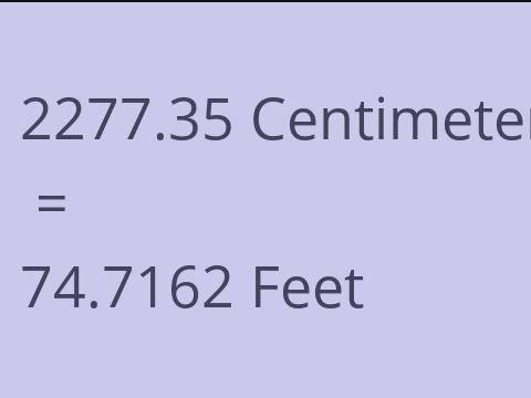 2277.35 CM TO FEET