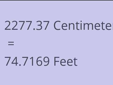 2277.37 CM TO FEET