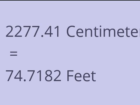 2277.41 CM TO FEET