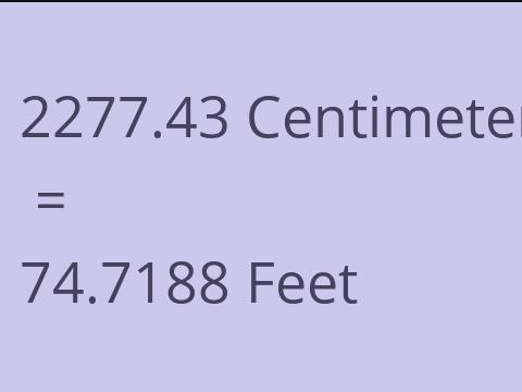 2277.43 CM TO FEET