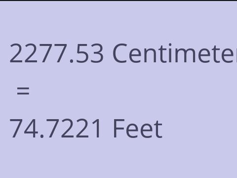 2277.53 CM TO FEET
