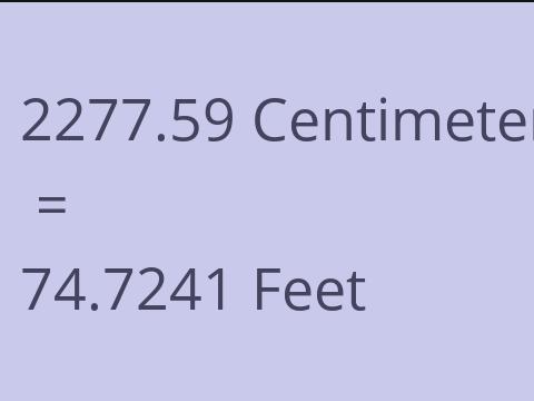 2277.59 CM TO FEET