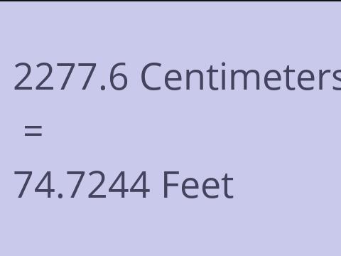 2277.6 CM TO FEET