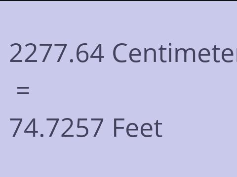 2277.64 CM TO FEET