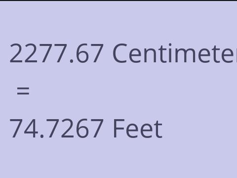 2277.67 CM TO FEET