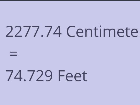 2277.74 CM TO FEET