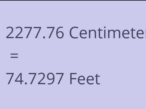 2277.76 CM TO FEET
