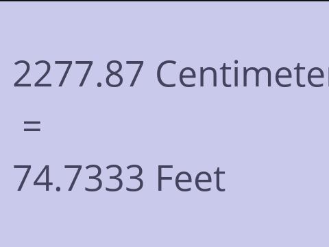 2277.87 CM TO FEET