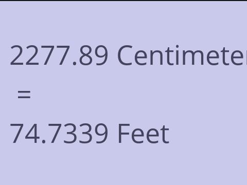2277.89 CM TO FEET