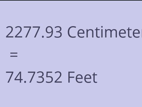 2277.93 CM TO FEET