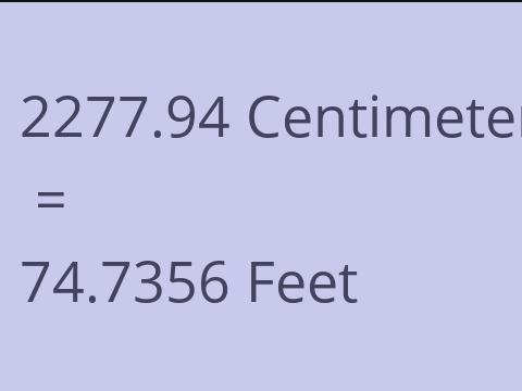 2277.94 CM TO FEET