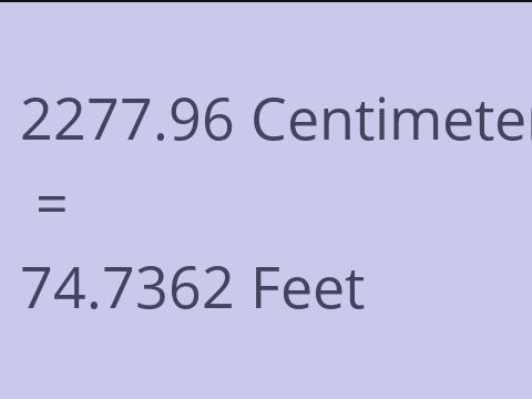 2277.96 CM TO FEET