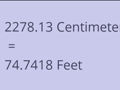 2278.13 CM TO FEET