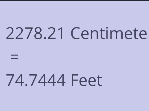 2278.21 CM TO FEET