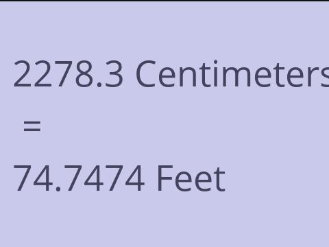 2278.3 CM TO FEET