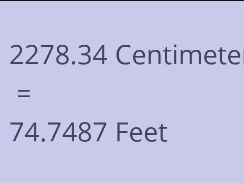 2278.34 CM TO FEET