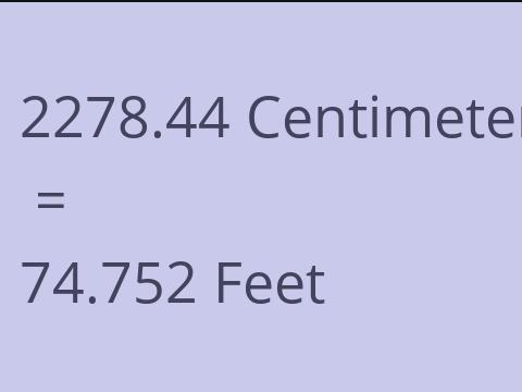 2278.44 CM TO FEET