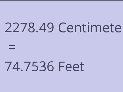 2278.49 CM TO FEET
