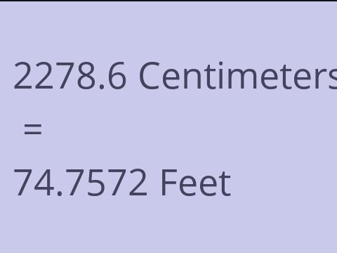 2278.6 CM TO FEET