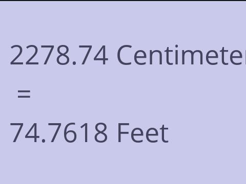 2278.74 CM TO FEET